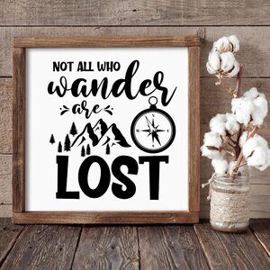 Not All Who Wander Are Lost Hand-crafted Sign